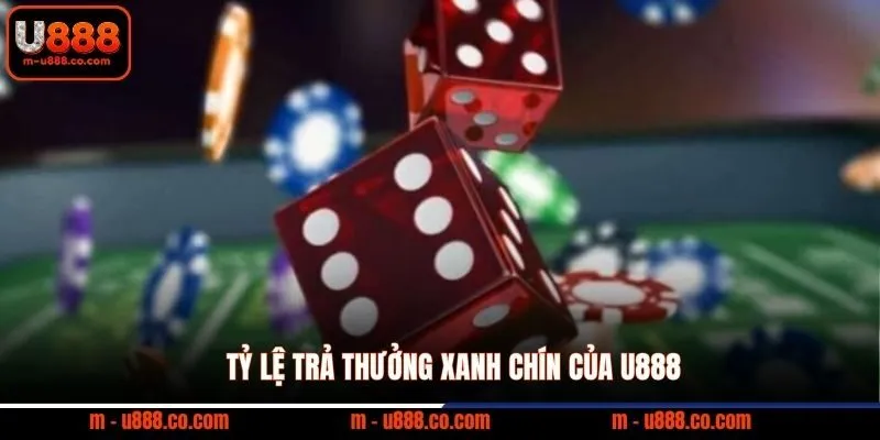 Tỷ lệ trả thưởng xanh chín của U888