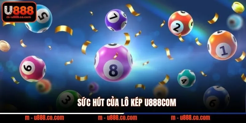 Sức hút của lô kép U888com