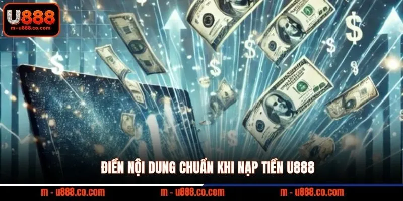 Điền nội dung chuẩn khi nạp tiền U888