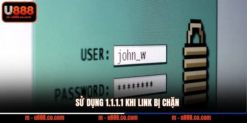 Sử dụng 1.1.1.1 khi link bị chặn