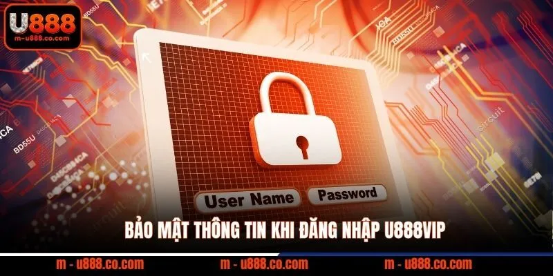 Bảo mật thông tin khi Đăng Nhập U888VIP