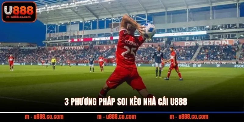 3 phương pháp soi kèo nhà cái U888