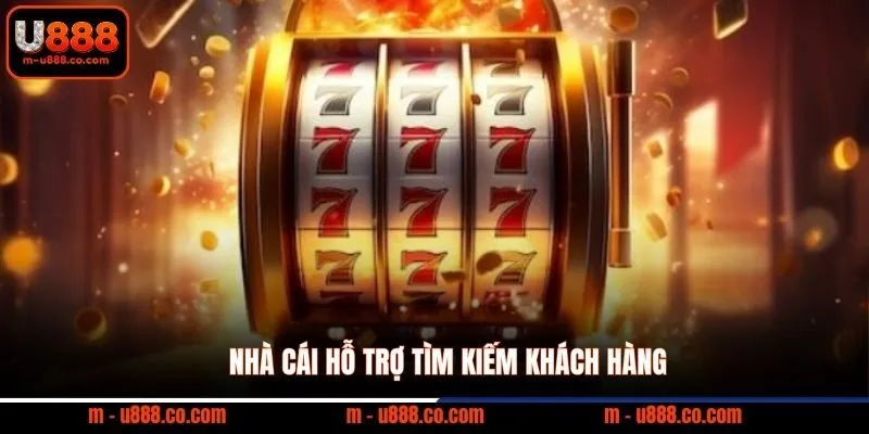 Nhà cái hỗ trợ tìm kiếm khách hàng