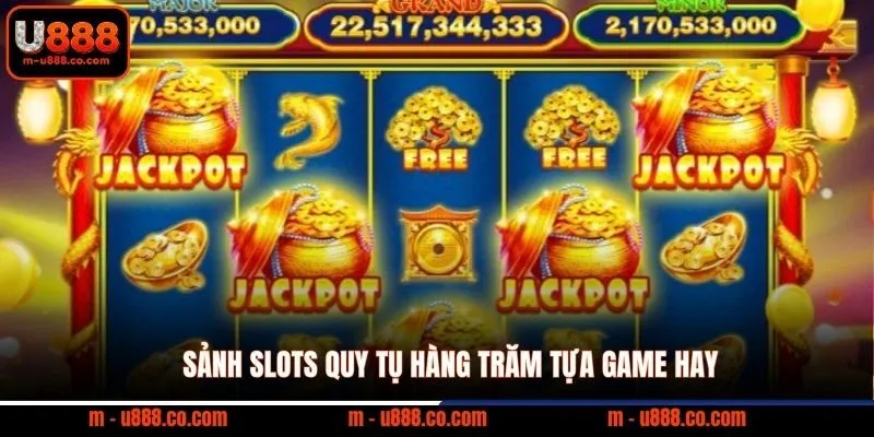 Sảnh Slots quy tụ hàng trăm tựa game hay