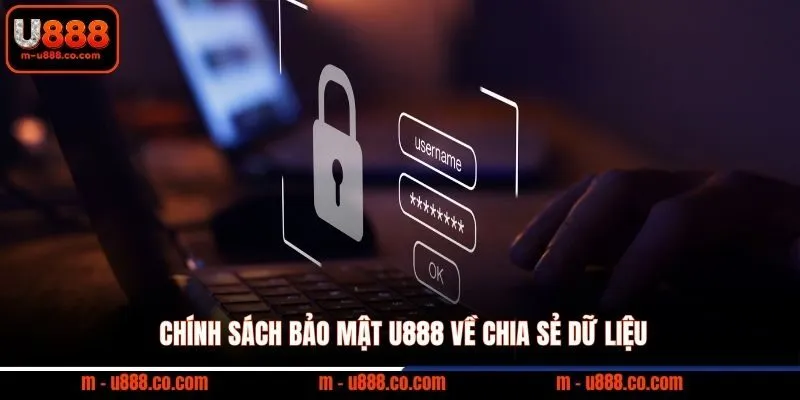 Chính sách bảo mật U888 về chia sẻ dữ liệu