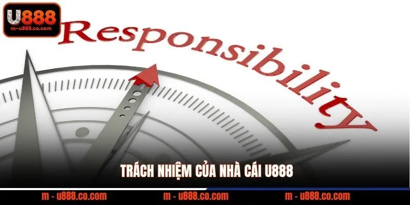 Trách nhiệm của nhà cái U888